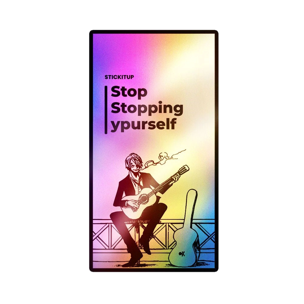 Stop Stopping Yourself Holographic Stickers